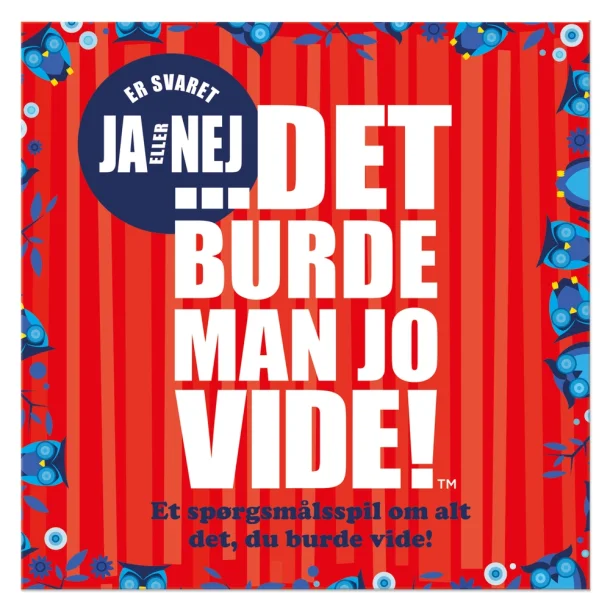 Det burde man jo vide - JA eller NEJ